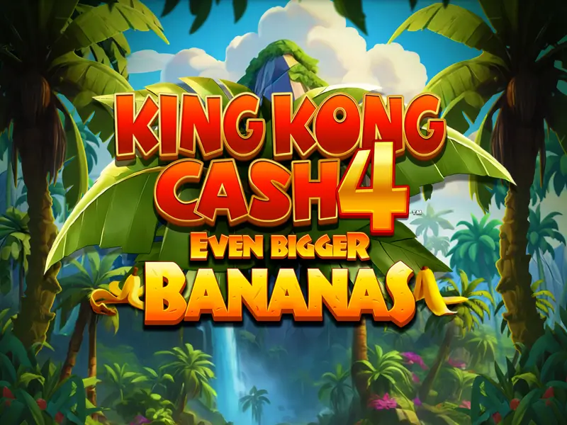 444win King Kong Cash Even Bigger Bananas 4